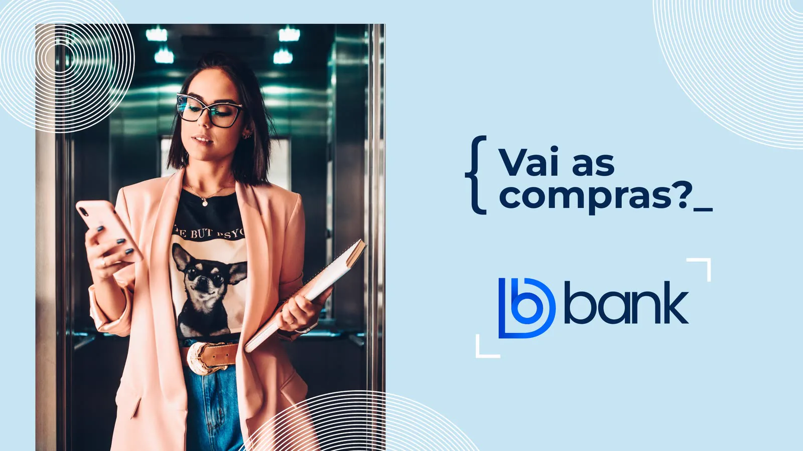 Peça de campanha com uma mulher olhando o celular e a chamada sobre compras.